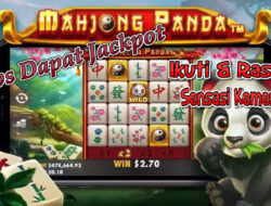 3 Tips Mendapatkan Jackpot Slot Mahjong Panda